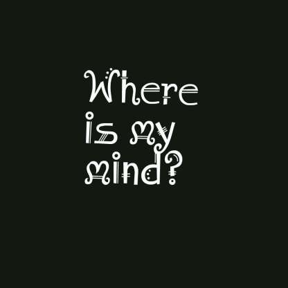 quotes-Where-is-my-mind-